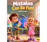 Mistakes Can Be Fun!: A Growth Mindset Story for Kids About Learning from Mistakes, Building Confidence, and Letting Go of Perfection