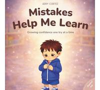 Mistakes Help Me Learn: A SEL Book About Building Confidence, and Trying Again Through Everyday Mistakes (DAYCARE, PRESCHOOL)