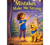 Mistakes Make Me Strong: A Story About Learning from Mistakes