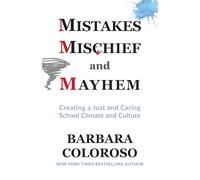 Mistakes, Mischief and Mayhem: Creating a Just and Caring School Climate and Culture