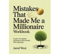 Mistakes That Made Me a Millionaire Workbook: Explore the helpful teachings of Kim Perell's Wise teachings