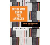 Mistaking Order for Anarchy: Territory, Mobility, and Security in the Sahel