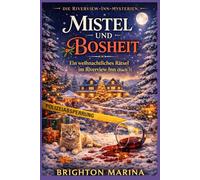 MISTEL UND BOSHEIT: Ein weihnachtliches Rätsel im Riverview Inn (Buch 3)
