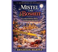 MISTEL UND BOSHEIT: Ein weihnachtliches Rätsel im Riverview Inn (Buch 3)