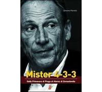 Mister 4-3-3. Dalla Primavera di Praga a Zemanlandia