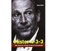 Mister 4-3-3. Dalla Primavera di Praga a Zemanlandia