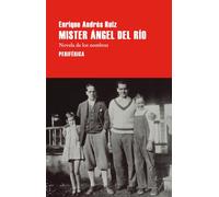 Míster Ángel del Río: Novela de los nombres: 222