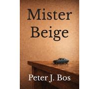 Mister Beige: A Psychological Thriller About Guilt, Memory and the Illusion of Control