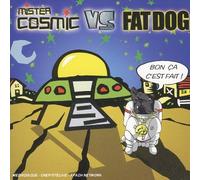 MISTER COSMIC VS FAT DOG - BON CA C'EST FAIT + CD-RO