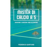 Mister di Calcio a 5: Diventare e Crescere come Allenatore