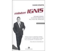 Mister Ignis. Giovanni Borghi: un sogno americano nell'Italia del miracolo