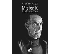 Mister K. e... da intendes. Ediz. italiana e sarda