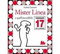 Mister Linea e quell'incredibile venerdì 17. Con DVD