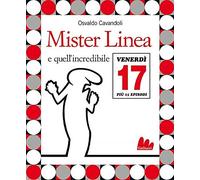 Mister Linea e quell'incredibile venerdì 17. Ediz. illustrata. Con DVD