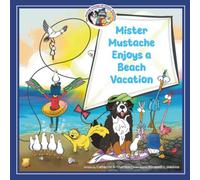 Mister Mustache Enjoys a Beach Vacation
