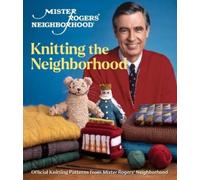 Mister Rogers' Neighborhood: A Beautiful Knit in the Neighbor (Copertina rigida)