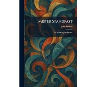 Mister Standfast: The Works of John Buchan