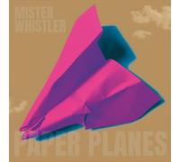 Mister Whistler - Paper Planes