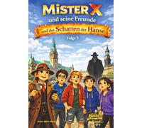 Mister X und seine Freunde Folge 5 Schatten der Hanse