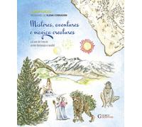 Misteres, aventures e magica creatures. La val de Fascia anter fantasìa e ...