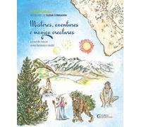 Misteres, aventures e magica creatures. La val de Fascia anter fantasìa e realtà. Ediz. in dialetto
