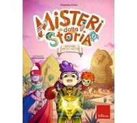 Misteri dalla storia. Missione Antico Egitto. Vol. 2: Classe quarta