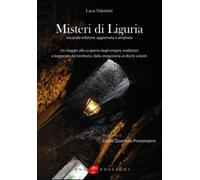 Misteri di Liguria. Un viaggio alla scoperta degli enigmi, tradizioni e leggende