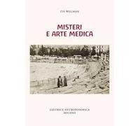 Misteri e arte medica. Articoli e discorsi 1925-1933. Una selezione