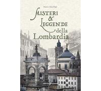 Misteri e leggende della Lombardia