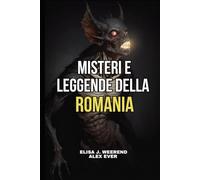 Misteri e Leggende della Romania: I Segreti della Transilvania