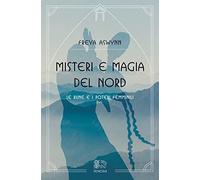 Misteri e magia del Nord, le rune e i poteri femminili