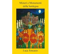 Misteri e monumenti della Sardegna