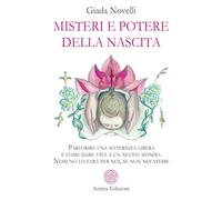 MISTERI E POTERE DELLA NASCITA. - NOVELLI GIADA - ANIMA EDIZIONI