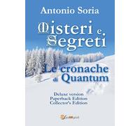 Misteri e Segreti. Le cronache di Quantum (Deluxe version) Paperback Edition