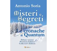 Misteri e Segreti. Le cronache di Quantum (Deluxe version) Premium Edition