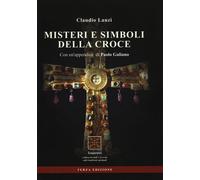 Misteri e simboli della croce - Lanzi Claudio