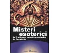 Misteri esoterici. La tradizione ermetico-esoterica in Occidente - Gangi G...
