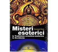 Misteri esoterici. La tradizione ermetico-esoterica in Occidente
