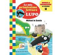 Misteri in Scozia. Le mie primissime letture con lupo. Amico lupo