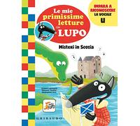 Misteri in Scozia. Le mie primissime letture con lupo. Amico lupo
