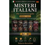 Misteri Italiani. Komplette Sammlung (Band 1 bis 5): Italienisch lernen mit 5 einfachen Kriminalgeschichten - A2/B1 (zweisprachiges Wörterbuch, Übungen, Lösungen)