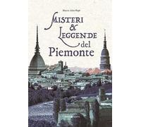 Misteri & leggende del Piemonte