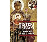Misteri mariani. Il Rosario, Porta della Sapienza - Sodalitium Equitum Dei...