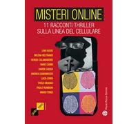 Misteri online. 11 racconti thriller sulla linea del cellulare
