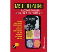 Misteri online. 11 racconti thriller sulla linea del cellulare