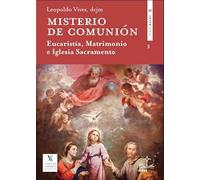 MISTERIO DE COMUNIÓN: Eucaristía, Matrimonio e Iglesia sacramento: 3