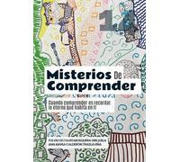 Misterios de Comprender: Cuando comprender es recordar lo eterno que habita en ti