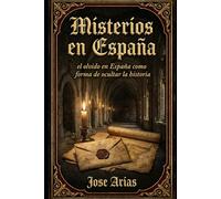 MISTERIOS EN ESPAÑA: El olvido en España como forma de ocultar la historia