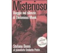 Misterioso. Viaggio nel silenzio di Thelonious Monk. Con DVD