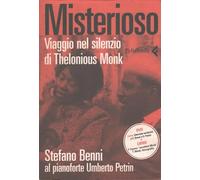 Misterioso. Viaggio nel silenzio di Thelonious Monk. Con DVD